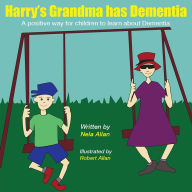 Title: Harry's Grandma has Dementia, Author: Nela Allan