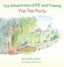 The Adventures of P.E and Friends: The Tea Party
