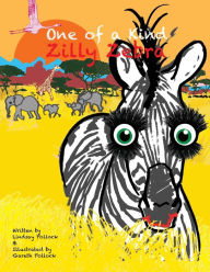 Title: Zilly Zebra: One of a Kind, Author: Gareth James Pollock