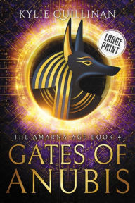 Title: Gates of Anubis (Large Print Version), Author: Kylie Quillinan