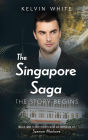 The Singapore Saga: The Story Begins
