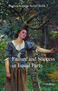Title: Failure and Success in Equal Parts, Author: Neil A Miley