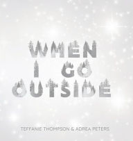 Title: When I Go Outside I Go Inside, Author: Adrea Peters