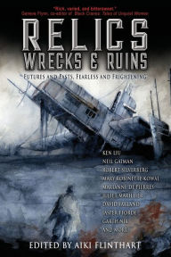 Title: Relics, Wrecks and Ruins, Author: Aiki Flinthart