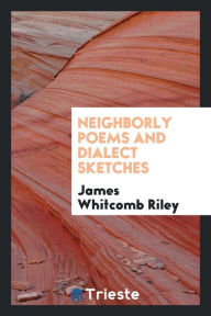 Neighborly poems and dialect sketches