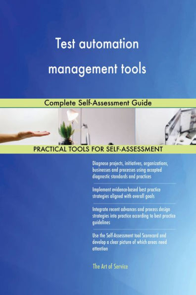 Test automation management tools Complete Self-Assessment Guide