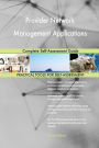 Provider Network Management Applications Complete Self-Assessment Guide