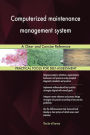 Computerized maintenance management system A Clear and Concise Reference