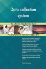 Data collection system The Ultimate Step-By-Step Guide