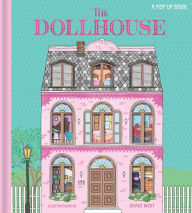 Title: The Dollhouse: A Pop-Up Book: Pop-Up and Lift-the-Flap Book, Author: Grace West