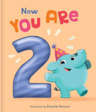 Title: Now You Are 2: A Birthday Book, Author: Claudia Ranucci