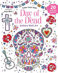 Title: Day of the Dead: Coloring Book: Color-Your-Own Gallery Wall Art, Author: Grace West