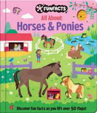 Title: All About Horses & Ponies: Lift-the-Flap Book: Board Book with Over 50 Flaps to Lift!, Author: Sarah Ward