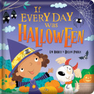 Title: If Every Day Was Halloween: Padded Board Book: Picture Storybook, Author: Em Bruce