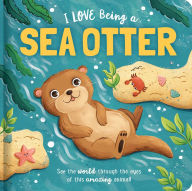 Title: I Love Being a Sea Otter: Padded Board Book: Picture Storybook, Author: Em Bruce