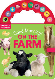 Title: Good Morning! On the Farm: 10-Button Carry Along Sound Book, Author: Lake Press