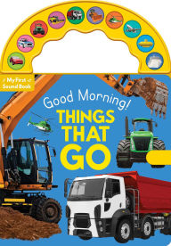 Title: Good Morning! Things That Go: 10-Button Carry Along Sound Book, Author: Lake Press