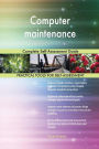 Computer maintenance Complete Self-Assessment Guide