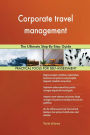 Corporate travel management The Ultimate Step-By-Step Guide