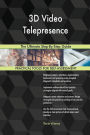 3D Video Telepresence The Ultimate Step-By-Step Guide