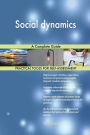 Social dynamics A Complete Guide