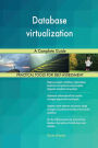 Database virtualization A Complete Guide