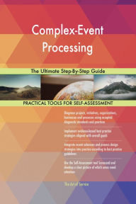 Title: Complex-Event Processing The Ultimate Step-By-Step Guide, Author: Gerardus Blokdyk