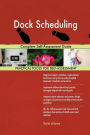 Dock Scheduling Complete Self-Assessment Guide