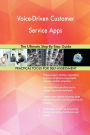 Voice-Driven Customer Service Apps The Ultimate Step-By-Step Guide
