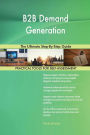 B2B Demand Generation The Ultimate Step-By-Step Guide