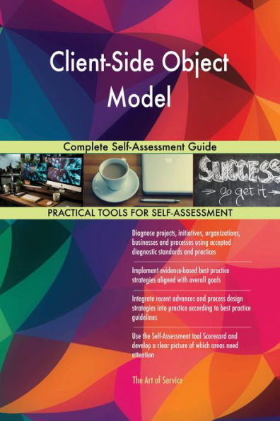 Client-Side Object Model Complete Self-Assessment Guide