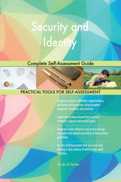 Security and Identity Complete Self-Assessment Guide