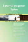Battery Management System A Complete Guide - 2019 Edition