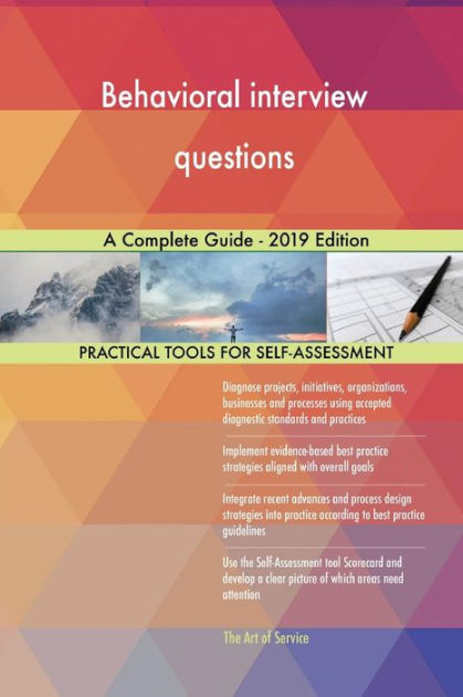 behavioral interview questions a complete guide 2019 edition paperback behavioral interview process