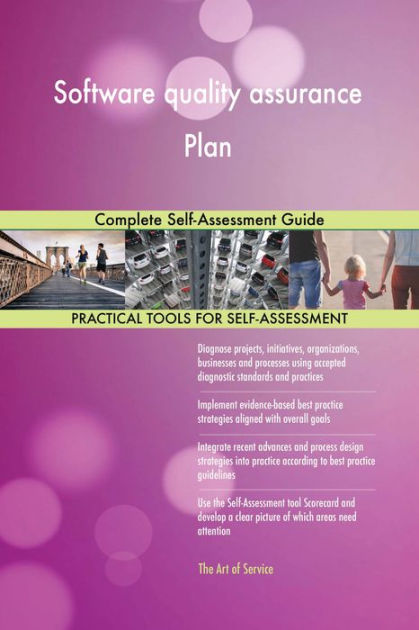 Software Quality Assurance Plan Complete Self Assessment Guide By