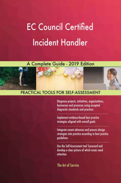 EC Council Certified Incident Handler A Complete Guide - 2019 Edition ...