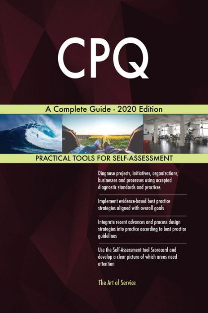 CPQ A Complete Guide - 2020 Edition By Gerardus Blokdyk | EBook ...