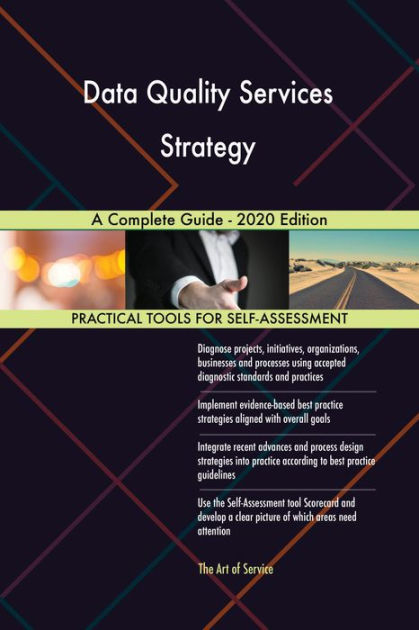 Data Quality Services Strategy A Complete Guide - 2020 Edition By 