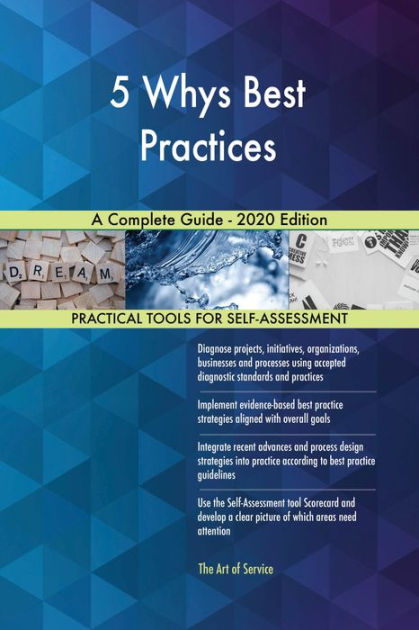 5 Whys Best Practices A Complete Guide - 2020 Edition By Gerardus 