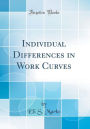Individual Differences in Work Curves (Classic Reprint)