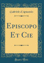 Episcopo Et Cie (Classic Reprint)