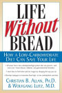 Life without Bread : How a Low-Carbohydrate Diet Can Save Your Life
