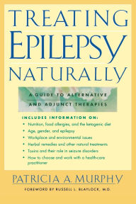 Treating Epilepsy Naturally: A Guide to Alternative and Adjunct Therapies