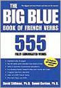 The Big Blue Book of French Verbs: 555 Fully Conjugated Verbs