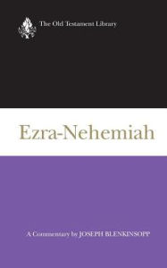 Title: Ezra-Nehemiah: A Commentary, Author: Joseph Blenkinsopp