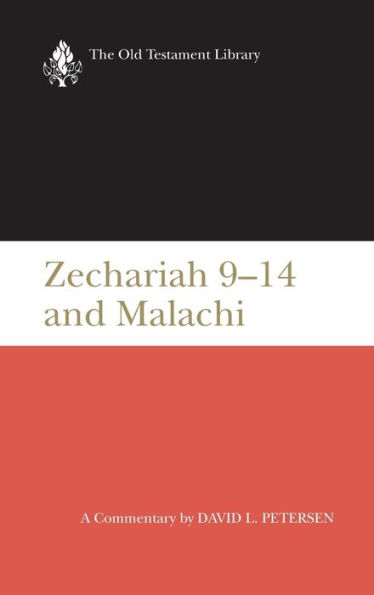 Zechariah 9-14 & Malachi (OTL): A Commentary