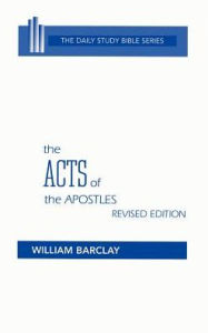 Title: The Acts of the Apostles, Revised Edition / Edition 1, Author: William Barclay