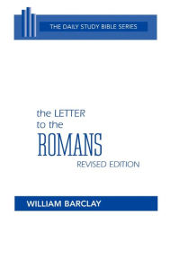 Title: The Letter to the Romans, Revised Edition / Edition 1, Author: William Barclay