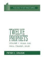 The Twelve Prophets, Volume 1: Revised Edition: Hosea, Joel, Amos, Obadiah, and Jonah
