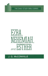 Title: Ezra, Nehemiah, and Esther, Author: J. G. McConville